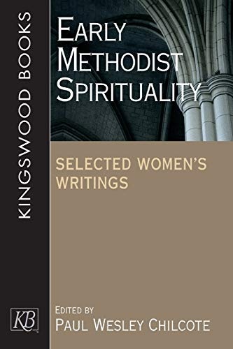 Early Methodist Spirituality: Selected Women's Writings