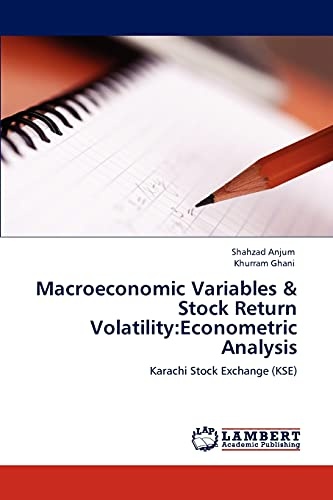 Macroeconomic Variables & Stock Return Volatility:Econometric Analysis: Karachi Stock Exchange (KSE)