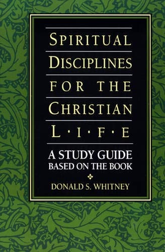 Spiritual Disciplines for the Christian Life Study Guide (Life and Ministry of Jesus Christ)