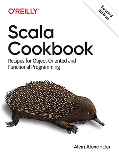 Scala Cookbook: Recipes for Object-Oriented and Functional Programming