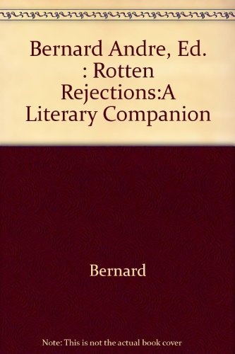 Rotten Rejections: A Literary Companion