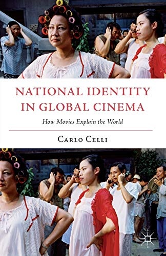 National Identity in Global Cinema: How Movies Explain the World (Italian and Italian American Studies)