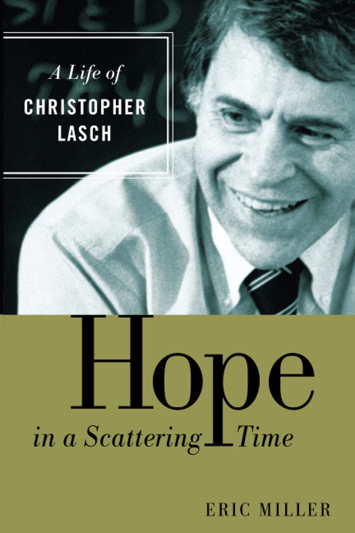 Hope in a Scattering Time: A Life of Christopher Lasch
