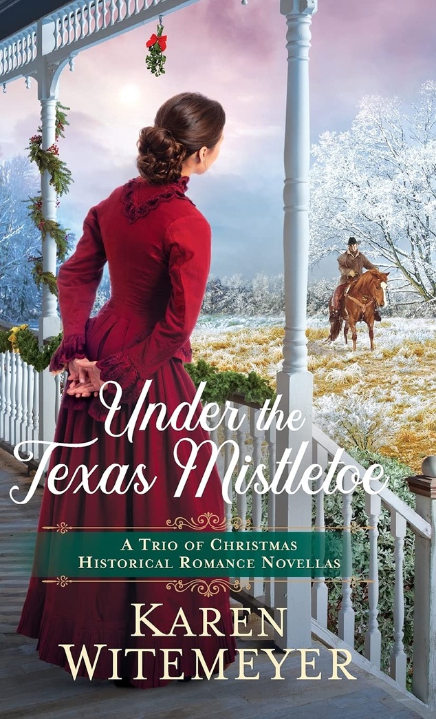 Under the Texas Mistletoe: A Trio of Christmas Historical Romance Novellas: A Texas Christmas Carol / An Archer Family Christmas / Gift of the Heart