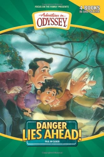 Danger Lies Ahead: Lights Out at Camp What-a-Nut/The King's Quest/Danger Lies Ahead/A Carnival of Secrets (Adventures in Odyssey Fiction Series 5-7 & 12)