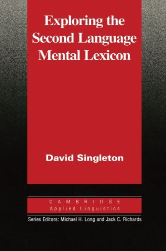 Exploring the Second Language Mental Lexicon (Cambridge Applied Linguistics)