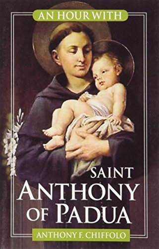 An Hour With Saint Anthony of Padua