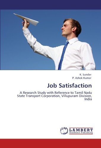 Job Satisfaction: A Research Study with Reference to Tamil Nadu State Transport Corporation, Villupuram Division, India