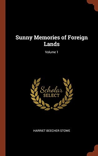 Sunny Memories of Foreign Lands; Volume 1