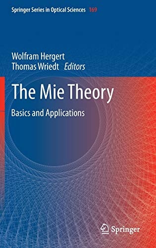 The Mie Theory: Basics and Applications (Springer Series in Optical Sciences (169))