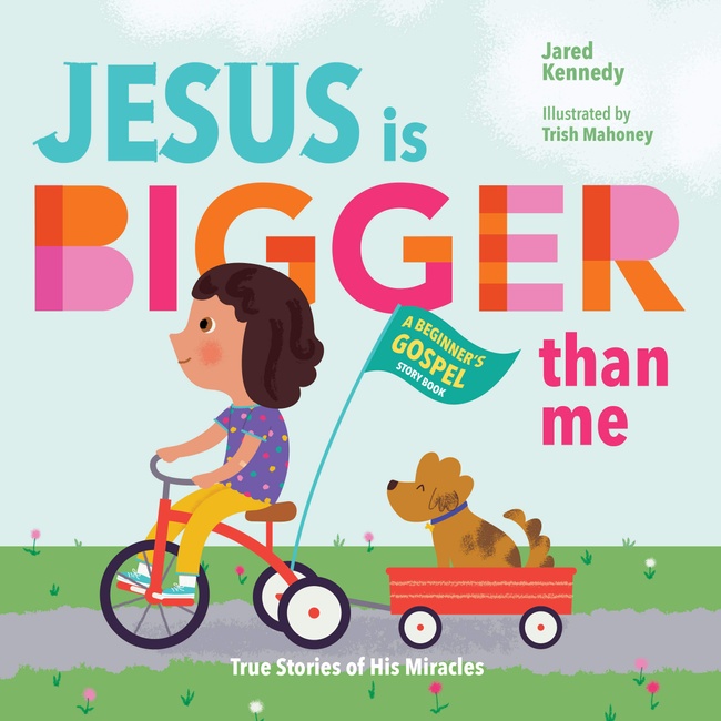 Jesus is Bigger Than Me: True Stories of His Miracles