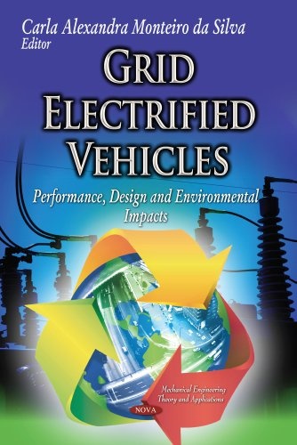 Grid Electrified Vehicles: Performance, Design and Environmental Impacts (Mechanical Engineering Theory and Applications)