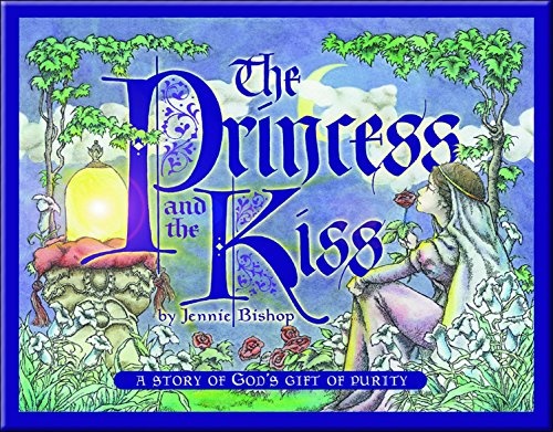 Child/Family Storybooks - Soft Cover Edition - Princess and the Kiss Jennie Bishop
