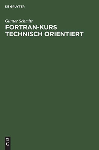 Fortran-Kurs technisch orientiert (German Edition)