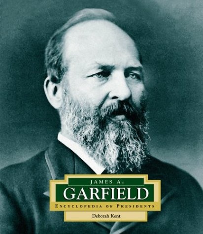 James A. Garfield (ENCYCLOPEDIA OF PRESIDENTS SECOND SERIES)