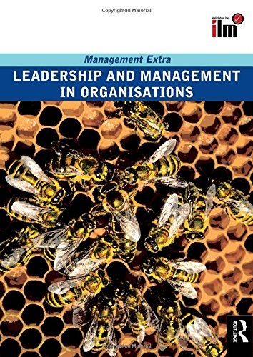 Leadership and Management in Organisations: Management Extra