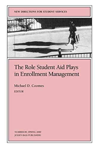 The Role Student Aid Plays in Enrollment Management: New Directions for Student Services (J-B SS Single Issue Student Services)