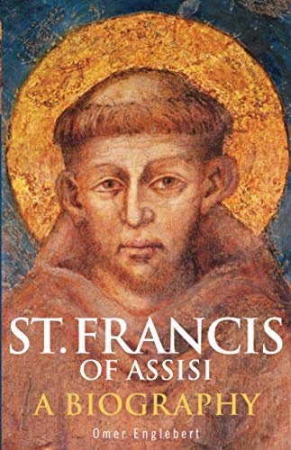 St. Francis of Assisi: A Biography