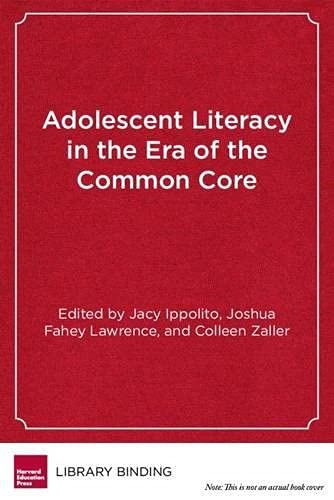 Adolescent Literacy in the Era of the Common Core: From Research into Practice