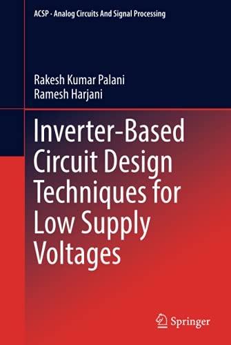 Inverter-Based Circuit Design Techniques for Low Supply Voltages (Analog Circuits and Signal Processing)