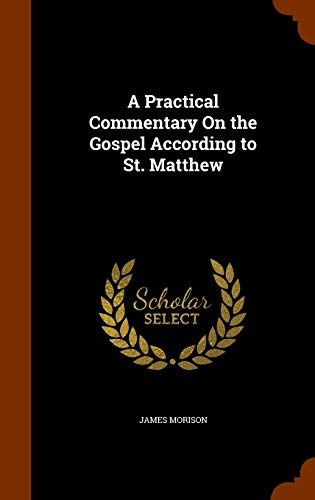 A Practical Commentary On the Gospel According to St. Matthew