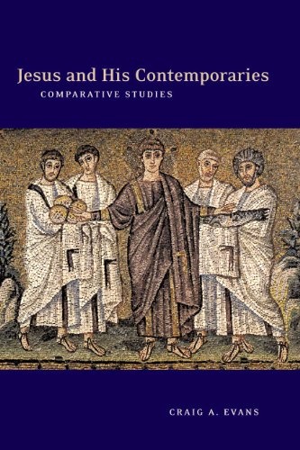 Jesus and His Contemporaries: Comparative Studies (Arbeiten Zur Geschichte Des Antiken Judentums Und Des Urchristentums, Bd. 25.)