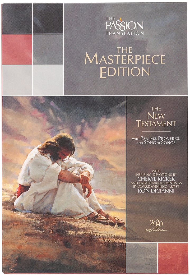 The Passion Translation New Testament Masterpiece Edition (2020 edition): with Psalms, Proverbs and Song of Songs (The Illustrated Devotional Passion Translation)