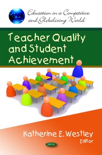Teacher Quality and Student Achievement (Education in a Competitive and Globalizing World)