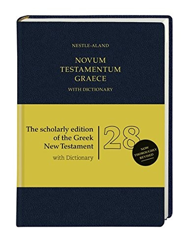 Holy Bible: Nestle Aland 28th Revised Ed of the Greek New Testament With Revised Greek-english Dictionary