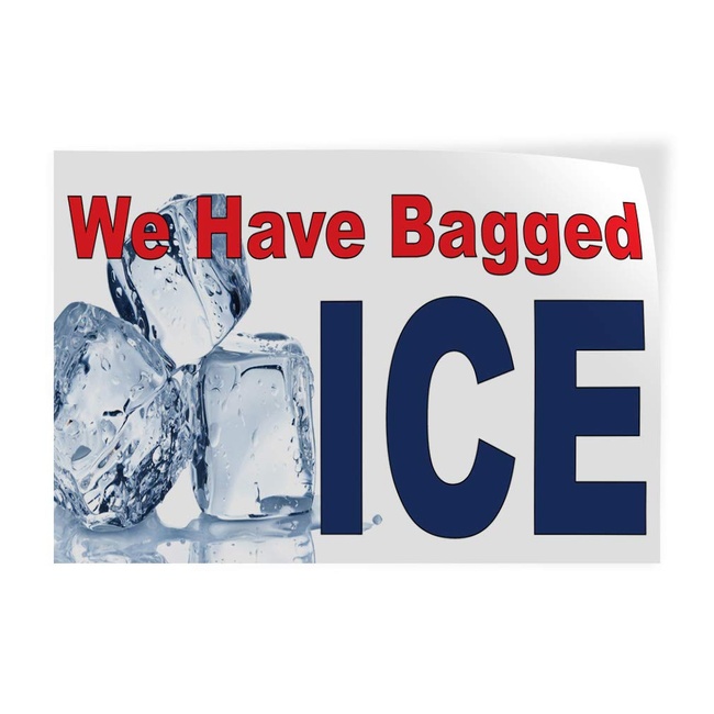 Decal Stickers Multiple Sizes We Have Bagged Ice Red Blue Industrial Vinyl Safety Sign Label Retail 14x10Inches