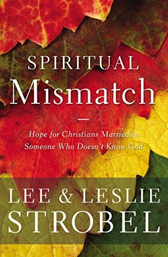 Spiritual Mismatch: Hope for Christians Married to Someone Who Doesnât Know God