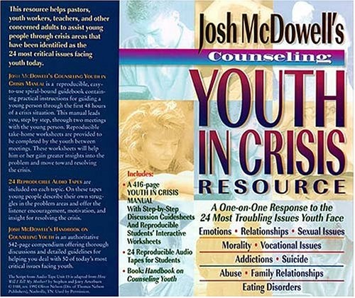 Josh McDowell's Counseling Youth in Crisis Resource