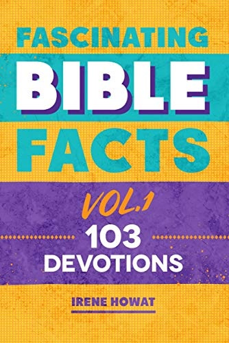 Fascinating Bible Facts Vol. 1: 103 Devotions