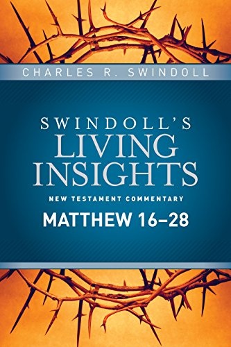 Insights on Matthew 16--28 (Swindoll's Living Insights New Testament Commentary)