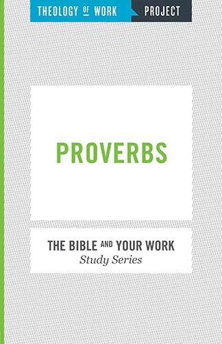 Proverbs (Bible and Your Work Study)