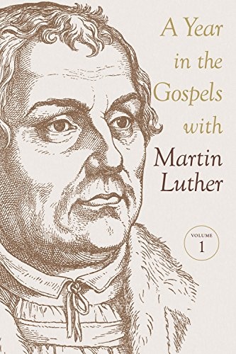 A Year in the Gospels With Martin Luther