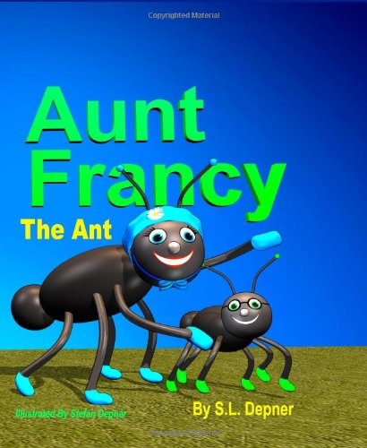 Aunt Francy the Ant: Little Creatures, Big Love