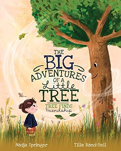 The Big Adventures of a Little Tree: Tree Finds Friendship