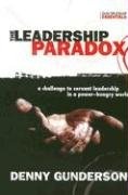 The Leadership Paradox: A Challenge to Servant Leadership in a Power-Hungry World (Discipleship Essentials)