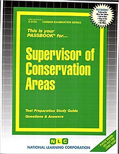 Supervisor of Conservation Areas(Passbooks) (Career Examination Series)