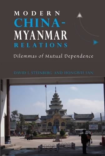 Modern China-Myanmar Relations: Dilemmas of Mutual Dependence (Nias - Nordic Institute of Asian Studies Monograph)