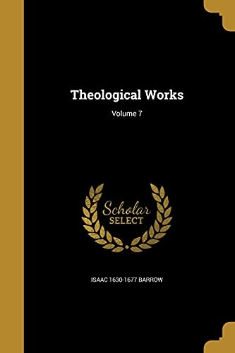 Theological Works; Volume 7