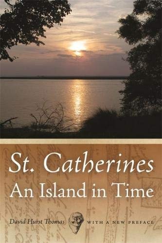 St. Catherines: An Island in Time (Georgia Humanities Council Publication Ser.)