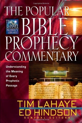 The Popular Bible Prophecy Commentary: Understanding the Meaning of Every Prophetic Passage (Tim LaHaye Prophecy Libraryâ¢)