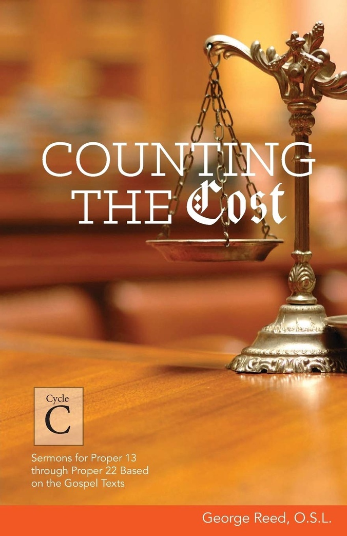 Counting the Cost: Cycle C Sermons for Proper 13 Through Proper 22 Based on the Gospel Texts