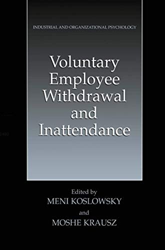 Voluntary Employee Withdrawal and Inattendance: A Current Perspective (Industrial and Organizational Psychology: Theory, Research and Practice)
