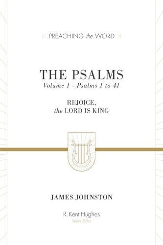 The Psalms (Volume 1, Psalms 1 to 41): Rejoice, the Lord Is King