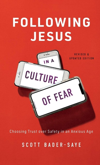 Following Jesus in a Culture of Fear: Choosing Trust over Safety in an Anxious Age