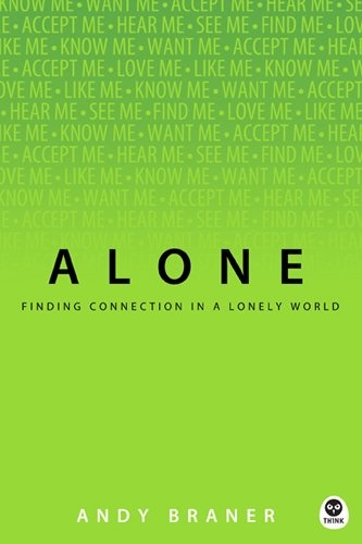 Alone: Finding Connection in a Lonely World (Th1nk)