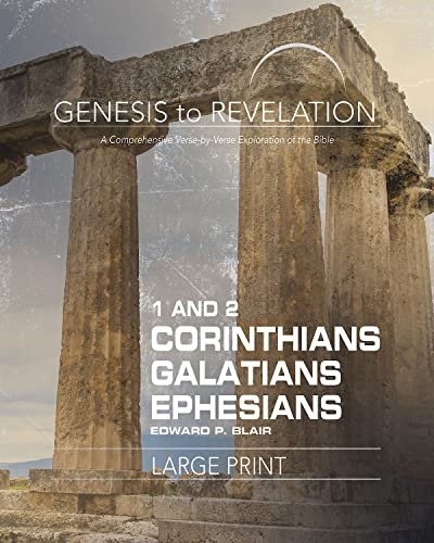 Genesis to Revelation: 1-2 Corinthians, Galatians, Ephesians Participant Book: A Comprehensive Verse-by-Verse Exploration of the Bible